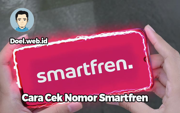 Cara cek nomor smartfren