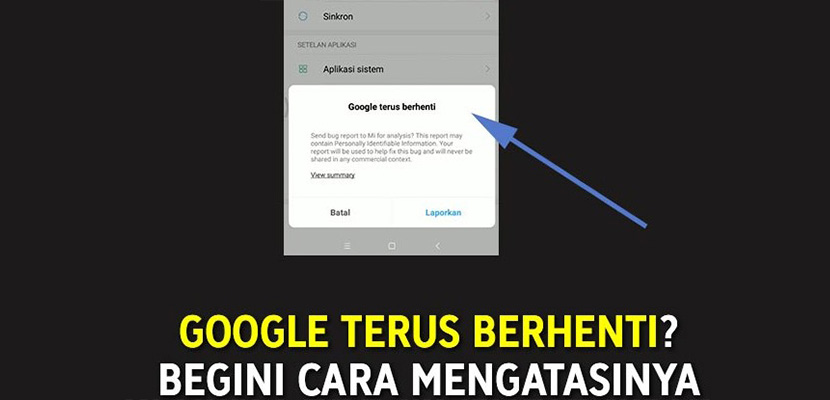 Cara mengatasi google terus berhenti