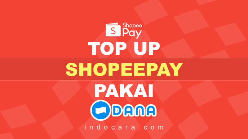 Cara top up shopeepay lewat dana